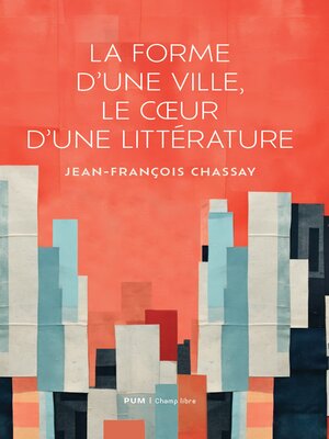 cover image of La forme d'une ville, le cœur d'une littérature